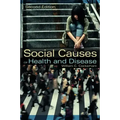 Social Causes of Health and Disease