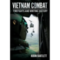 Vietnam Combat: Firefights and Writing History