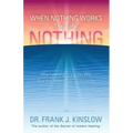 When Nothing Works Try Doing Nothing: How Learning to Let Go Will Get You Where You Want to Go