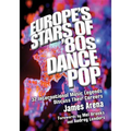 Europe's Stars of '80s Dance Pop: 32 International Music Legends Discuss Their Careers