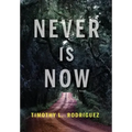 Never is Now