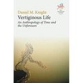 Vertiginous Life: An Anthropology of Time and the Unforeseen