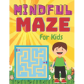 MINDFUL MAZE For Kids: A challenging and fun maze for kids by solving mazes