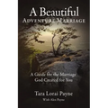 A Beautiful Adventure Marriage: A Guide for the Marriage God Created for You