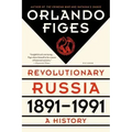 Revolutionary Russia, 1891-1991: A History