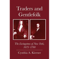 Traders and Gentlefolk: The Livingstons of New York, 1675-1790
