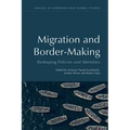 Migration and Border-Making: Reshaping Policies and Identities