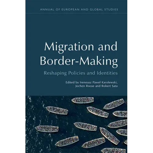 Migration and Border-Making: Reshaping Policies and Identities