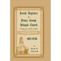 Parish Registers of Prince George Winyah Church, Georgetown, South Carolina, 1815-1936