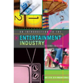 An Introduction to the Entertainment Industry: Second Edition