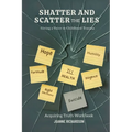 Shatter and Scatter the Lies