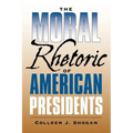 The Moral Rhetoric of American Presidents: Volume 17