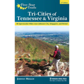 Five-Star Trails: Tri-Cities of Tennessee & Virginia: 40 Spectacular Hikes Near Johnson City, Kingsport, and Bristol