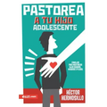 Pastorea a Tu Hijo Adolescente
