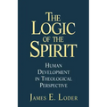 The Logic of the Spirit: Human Development in Theological Perspective