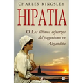 Hipatia: O los ultimos esfuerzos del paganismo en Alejandria