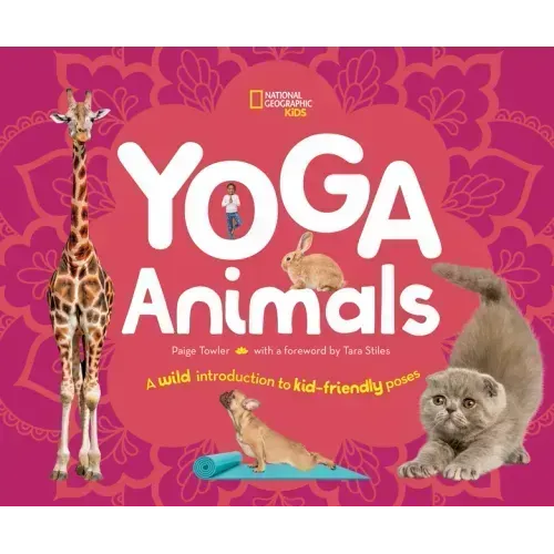 Yoga Animals: A Wild Introduction to Kid-Friendly Poses