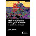 How to Publish in Biological Sciences: A Guide for the Uninitiated