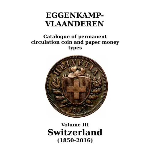 Switzerland (1850-2016): Catalogue of permanent circulation coin and paper money types