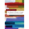 No Shame in Wesley's Gospel: A Twenty-First Century Pastoral Theology