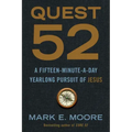 Quest 52: A Fifteen-Minute-A-Day Yearlong Pursuit of Jesus
