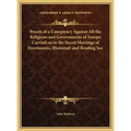 Proofs of a Conspiracy Against All the Religions and Governments of Europe Carried on in the Secret Meetings of Freemasons, Illuminati and Reading Soc