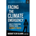 Facing the Climate Emergency, Second Edition: How to Transform Yourself with Climate Truth