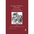 Prizing Children's Literature: The Cultural Politics of Children's Book Awards