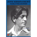 Jiddu Krishnamurti World Philosopher Revised Edition