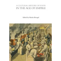 A Cultural History of Food in the Age of Empire