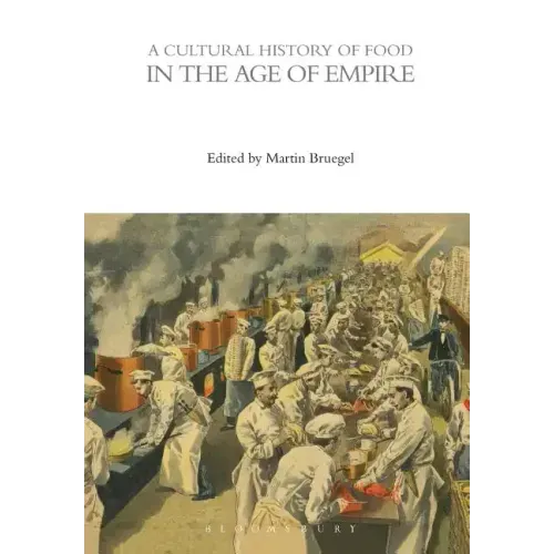 A Cultural History of Food in the Age of Empire