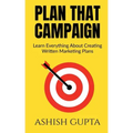 Plan That Campaign: Learn Everything About Creating Written Marketing Plans