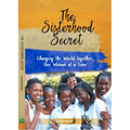 The Sisterhood Secret: Changing the World Together, One Woman at a Time