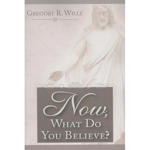 Now What Do You Believe?