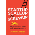 Startup, Scaleup or Screwup: Why businesses fail to scale and how to fix it