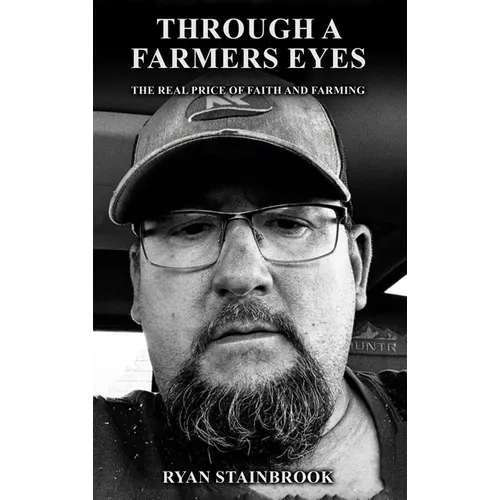 Through a Farmer's Eyes: The Real Price of Faith and Farming