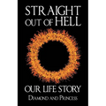 Straight out of Hell: Our Life Story