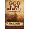 God in the Trenches: A History of How God Defends Freedom When America Is at War