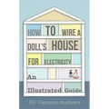 How to Wire a Doll's House for Electricity - An Illustrated Guide