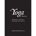 The Yoga Tradition: Its History, Literature, Philosophy and Practice