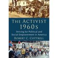 The Activist 1960s: Striving for Political and Social Empowerment in America