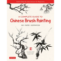 A Complete Guide to Chinese Brush Painting: Ink, Paper, Inspiration - Expert Step-By-Step Lessons for Beginners