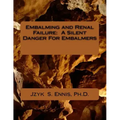 Embalming and Renal Failure: A Silent Danger For Embalmers