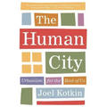 The Human City: Urbanism for the Rest of Us