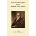 Music in Philadelphia and the Musical Fund Society