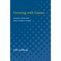 Growing with Games: Making Your Own Educational Games
