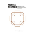 Mobile Theater: Architectural Counterculture on Stage