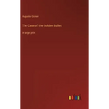 The Case of the Golden Bullet: in large print