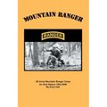 Mountain Ranger: An oral history of the US Army Mountain Ranger Camp 1952-2008