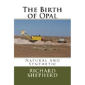 The Birth of Opal: Natural and Synthetic